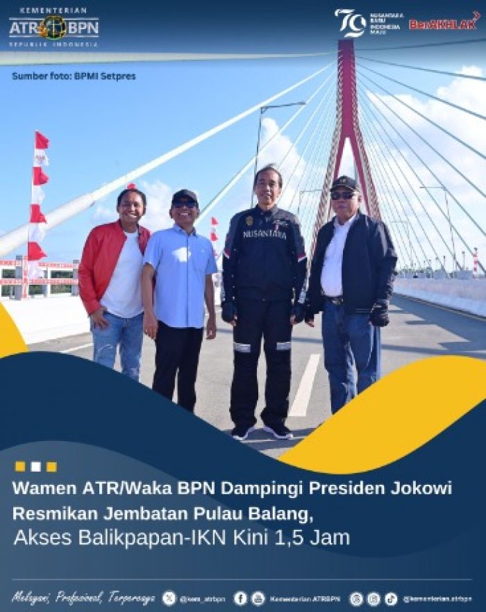 Wamen ATR BPN Dampingi Jokowi Resmikan Jembatan Pulau Balang di Kaltim