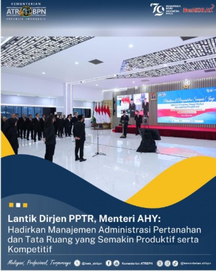 Lantik Dirjen PPTR, Menteri ATR BPN Berharap Manajeman Administrasi Semakin Produktif