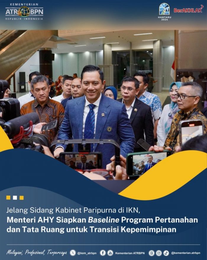 Menteri AHY Siapkan Baseline Program Pertanahan dan Tata Ruang Untuk Transisi Kepemimpinan