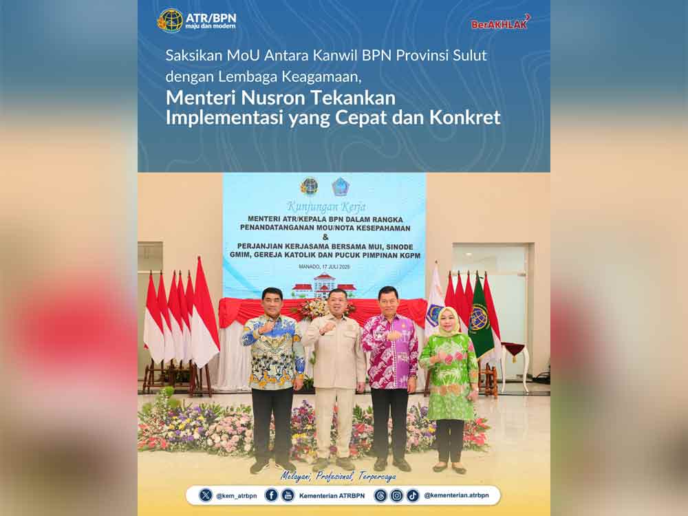 Menteri Agraria dan Tata Ruang/Kepala Badan Pertanahan Nasional (ATR/BPN), Nusron Wahid, menyaksikan penandatanganan Nota Kesepahaman (MoU) antara Kantor Wilayah (Kanwil) BPN Provinsi Sulawesi Utara (Sulut) dengan berbagai lembaga keagamaan. (Ist)