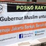 Salah satu spanduk Posko Rakyat Gubernur Muslim Jakarta (GMJ) yang dipasang di seluruh Jakarta. foto: rakisa/ BANGSAONLINE