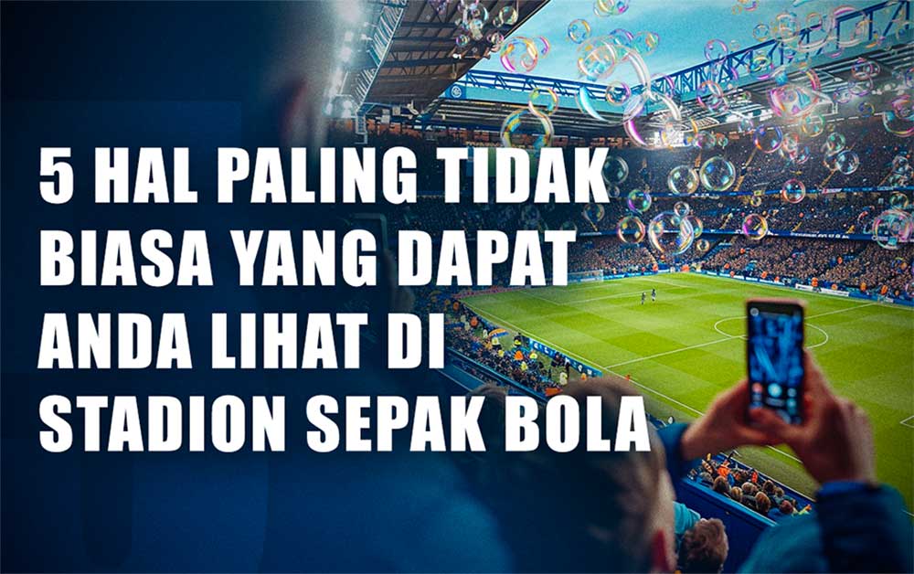 5 Hal Paling Tidak Biasa yang Dapat Anda Lihat di Stadion Sepak Bola