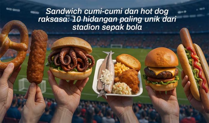 Sandwich Cumi-Cumi dan Hot Dog Raksasa: 10 Hidangan Paling Unik di Stadion Sepak Bola Sandwich Cumi-Cumi dan Hot Dog Raksasa: 10 Hidangan Paling Unik di Stadion Sepak Bola