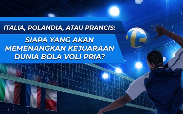 Italia, Polandia, atau Prancis: Siapa yang akan Memenangkan Kejuaraan Dunia Bola Voli Putra? Italia, Polandia, atau Prancis: Siapa yang akan Memenangkan Kejuaraan Dunia Bola Voli Putra?