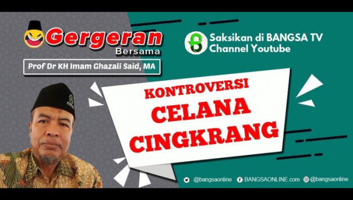 ​Kontroversi Celana Cingkrang, Prof. KH. Imam Ghazali Said: Mereka Merasa Paling Nyunnah
