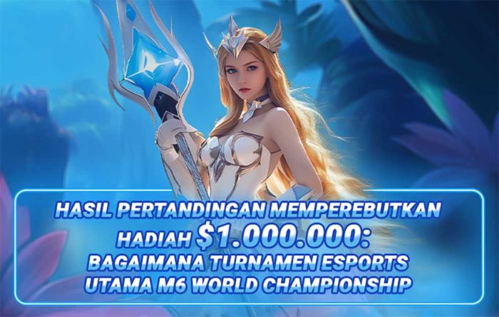 Perebutkan Hadiah $1.000.000, Berikut Rekap Turnamen E-Sports M6 World Championship