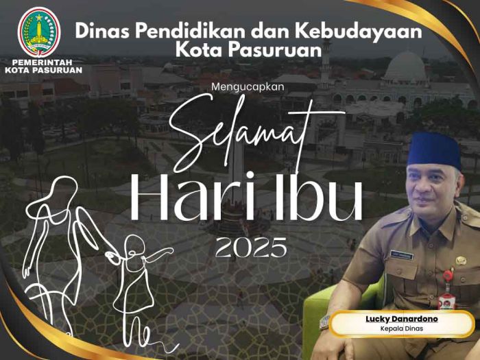 Dinas Pendidikan dan Kebudayaan Kota Pasuruan Mengucapkan Selamat Hari Ibu