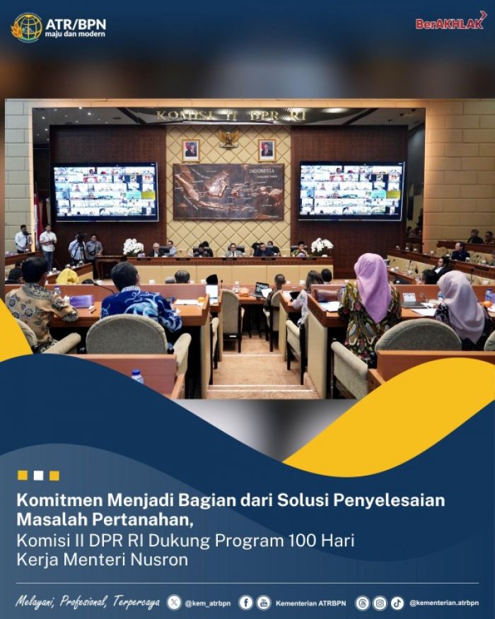 Komisi II DPR RI Dukung Program 100 Hari Kerja Menteri Nusron