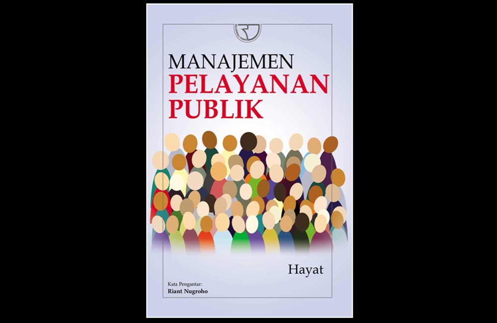 Review Buku Manajemen Pelayanan Publik Hayat S Ap M Si Bangsa Online Cepat Lugas Dan Akurat