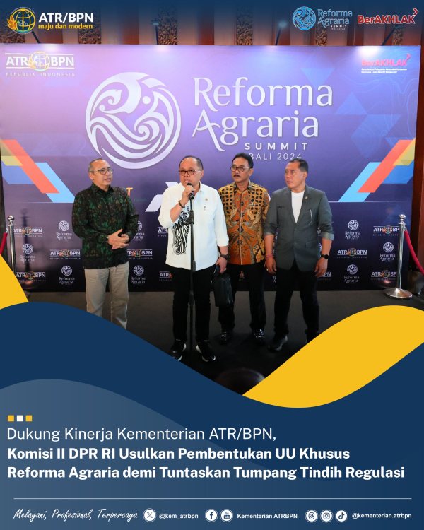 Dukung Kementerian ATR/BPN, Komisi II DPR RI Usul Bentuk UU Khusus Reforma Agraria
