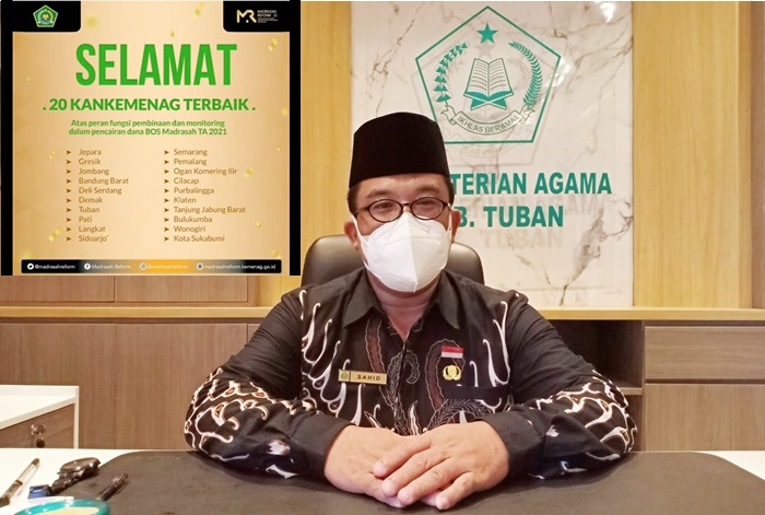 Kepala Kankemenag Tuban, Sahid. Inset: 20 besar pengelolaan BOS Madrasah terbaik se-Indonesia.